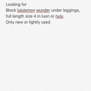 Looking for lululemon wunder under leggings